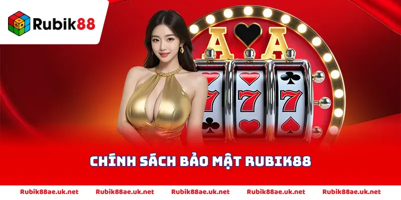 Chính sách bảo mật Rubik88