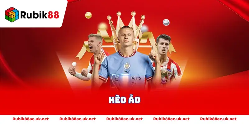 kèo ảo