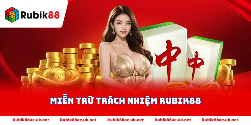 Miễn trừ trách nhiệm Rubik88